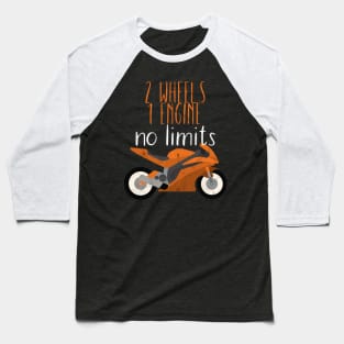 Motorcycle 2 wheels 2 engine no limits Baseball T-Shirt